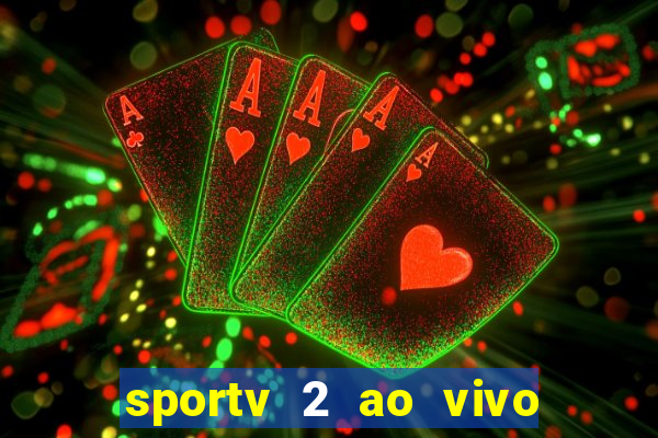 sportv 2 ao vivo mega canais